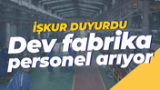 Başvurular İŞKUR'a... Kocaeli'nin dev fabrikası personel arıyor!