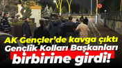AK Gençler’de kavga çıktı; Gençlik Kolları Başkanları birbirine girdi!