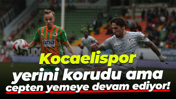 Kocaelispor yerini korudu ama cepten yemeye devam ediyor!