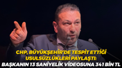 CHP, Büyükşehir’de tespit ettiği usulsüzlükleri paylaştı: Başkanın 13 saniyelik videosuna 341 bin TL