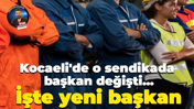 Tekgıda İş Kocaeli’de başkan değişti! İşte yeni başkan