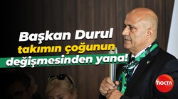 Başkan Recep Durul takımın çoğunun değişmesinden yana!