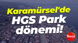 Karamürsel'de HGS Park dönemi!