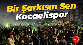 Bir Şarkısın Sen Kocaelispor