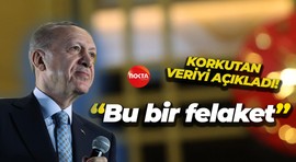 Erdoğan korkutan veriyi açıkladı: Bu bir felaket