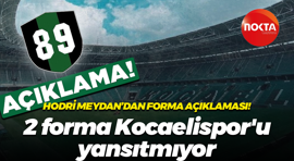 Hodri Meydan’dan forma açıklaması! 2 forma Kocaelispor'u yansıtmıyor