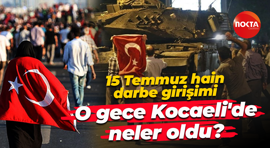 15 Temmuz hain darbe girişim… O gece Kocaeli'de neler oldu?