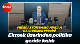 Federasyon başkanından halk ekmek tepkisi: Ekmek üzerinden politika geride kaldı