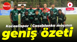 Kocaelispor - Casablanka (2-0) maçının geniş özeti