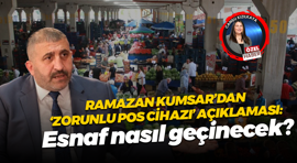 Ramazan Kumsar’dan ‘zorunlu pos cihazı’ açıklaması: Esnaf nasıl geçinecek?