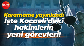 Kararname yayınlandı; İşte Kocaeli’deki hakimlerin yeni görevleri!
