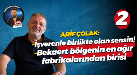 Arif Çolak: İşverenle birlikte olan sensin!