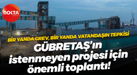 Bir yanda grev, bir yanda vatandaşın tepkisi; GÜBRETAŞ’ın istenmeyen projesi için önemli toplantı!