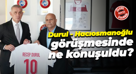 Recep Durul ve TFF Başkanı İbrahim Hacıosmanoğlu görüşmesinde ne konuşuldu?