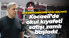 İşte bir öğrencinin giyim maliyeti; Kocaeli’de okul kıyafeti satışı zamlı başladı!