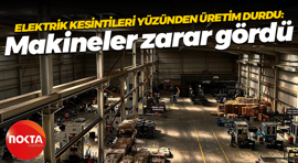 Elektrik kesintileri yüzünden üretim durdu: Makineler zarar gördü