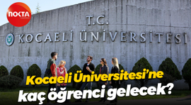 Kocaeli Üniversitesi’ne kaç öğrenci gelecek?