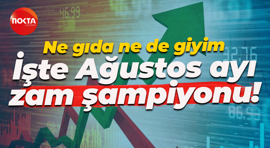 Ne gıda ne de giyim; İşte Ağustos ayı zam şampiyonu!