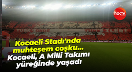 Kocaeli Stadı'nda muhteşem coşku... Kocaeli, A Milli Takımı yüreğinde yaşadı