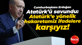 Cumhurbaşkanı Erdoğan Atatürk’ü savundu: Atatürk’e yönelik hakaretamiz ifadelere karşıyız!