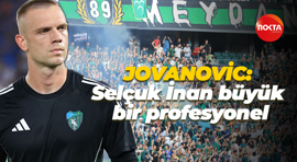 Jovanovic: Selçuk İnan büyük bir profesyonel