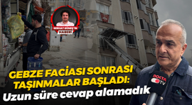 Gebze faciası sonrası taşınmalar başladı: Uzun süre cevap alamadık