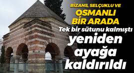 Bizans, Selçuklu ve Osmanlı bir arada: Tek bir sütunu kalmıştı yeniden ayağa kaldırıldı