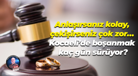 Anlaşırsanız kolay, çekişirseniz çok zor… Kocaeli’de boşanmak kaç gün sürüyor?