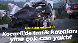 İşte o acı rakamlar; Kocaeli’de trafik kazaları yine çok can yaktı!