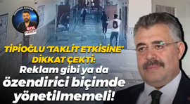 Veysel Tipioğlu ‘taklit etkisine’ dikkat çekti: Reklam gibi ya da özendirici biçimde yönetilmemeli!