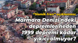 “Sismik fren” açıklaması; Marmara Denizi'ndeki depremler neden 1999 depremi kadar yıkıcı olmuyor?
