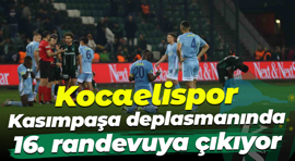 Kocaelispor Kasımpaşa deplasmanında 16. randevuya çıkıyor