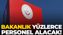 Bakanlık yüzlerce personel alacak!