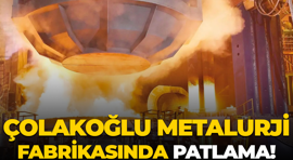 Çolakoğlu Metalurji fabrikasında patlama!