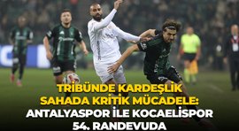 Kardeşlik tribünde, kritik mücadele sahada: Antalyaspor ile Kocaelispor 54.randevuda