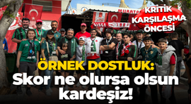 Antalyaspor ve Kocaelispor taraftarlarından örnek dostluk: Skor ne olursa olsun kardeşiz