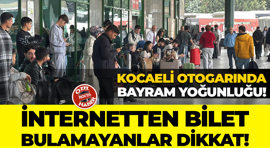 Kocaeli Otogarında bayram yoğunluğu! İnternetten bilet bulamayanlar dikkat!