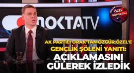 Doğan Orak, AK Parti'nin Gençlik Şöleni'ni eleştiren Özgür Özel'e cevap verdi!