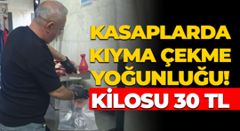 Kasaplarda kıyma çekme yoğunluğu! Kilosu 30 TL