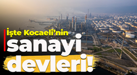 İşte Kocaeli’nin sanayi devleri!