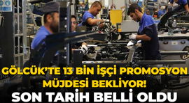 Gölcük’te 13 bin işçi promosyon müjdesi bekliyor! Son tarih belli oldu