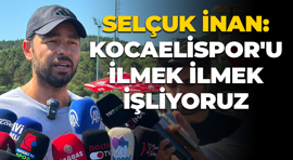 Selçuk İnan: Kocaelispor'u ilmek ilmek işliyoruz