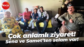 Çok anlamlı ziyaret! Sena ve Samet’ten selam var!