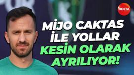 Mijo Caktas ile yollar kesin olarak ayrılıyor!