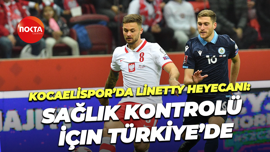 Kocaelispor’da Linetty Heyecanı: Sağlık Kontrolü İçin Türkiye’de