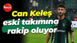 Can Keleş eski takımına rakip oluyor