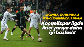Ligin ilk yarısında 2, ikinci yarısında 7 puan; Kocaelispor ligde ikici yarıya daha iyi başladı!