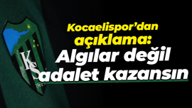 Kocaelispor’dan açıklama: Algılar değil, adalet kazansın