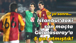 17 yıl sonra… İstanbul’daki son maçta Galatasaray’a 5 gol atmıştık!
