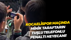 Kocaelispor maçında minik taraftarın tuşlu telefonlu penaltı heyecanı!